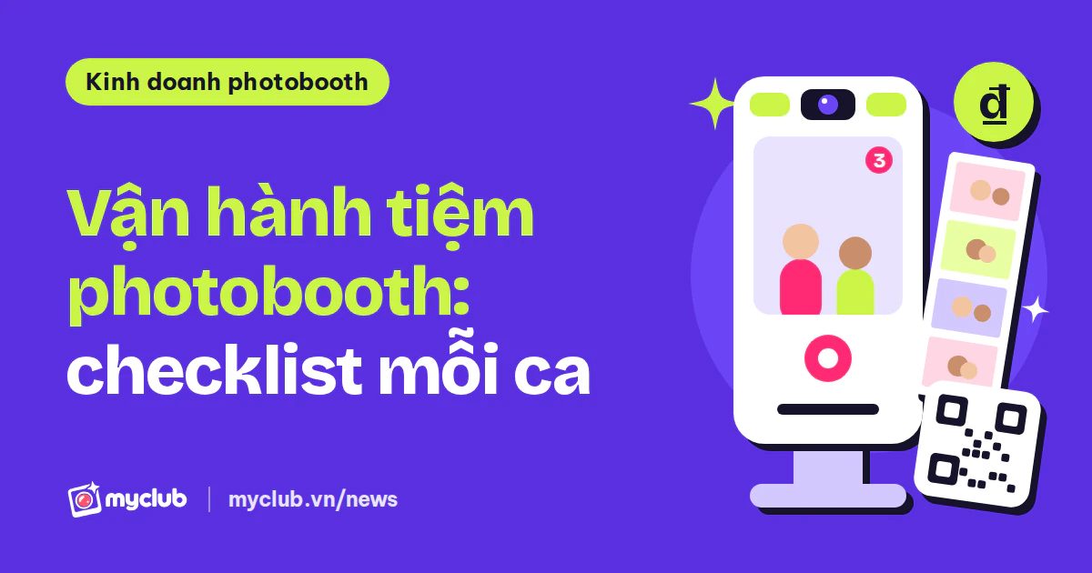 Minh hoạ phẳng kiot chụp ảnh, dải ảnh 2x6 và mã QR, kèm chữ “Vận hành tiệm photobooth: checklist mỗi ca”